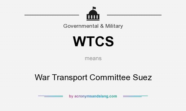 What does WTCS mean? It stands for War Transport Committee Suez
