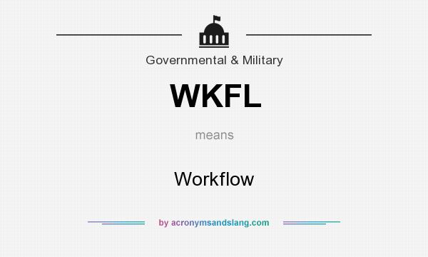 What does WKFL mean? It stands for Workflow