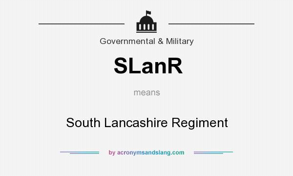 What does SLanR mean? It stands for South Lancashire Regiment