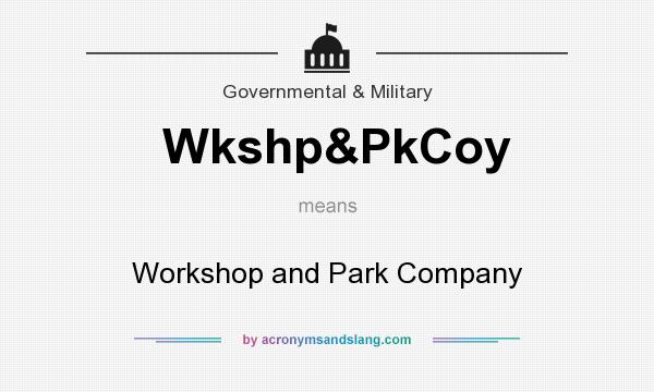 What does Wkshp&PkCoy mean? It stands for Workshop and Park Company