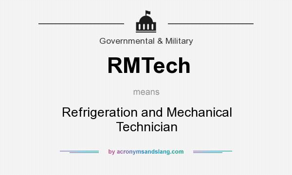 What does RMTech mean? It stands for Refrigeration and Mechanical Technician