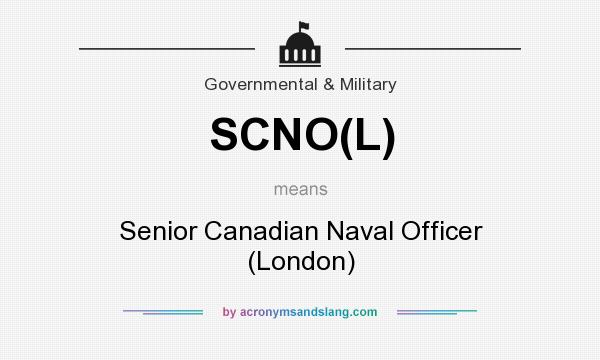 What does SCNO(L) mean? It stands for Senior Canadian Naval Officer (London)