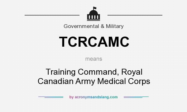 What does TCRCAMC mean? It stands for Training Command, Royal Canadian Army Medical Corps