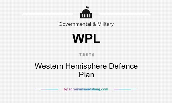 What does WPL mean? It stands for Western Hemisphere Defence Plan