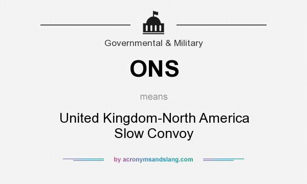 What does ONS mean? It stands for United Kingdom-North America Slow Convoy