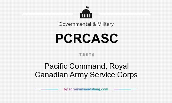 What does PCRCASC mean? It stands for Pacific Command, Royal Canadian Army Service Corps