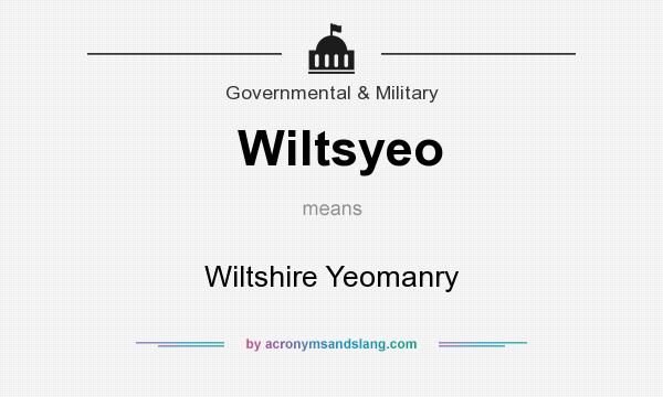 What does Wiltsyeo mean? It stands for Wiltshire Yeomanry