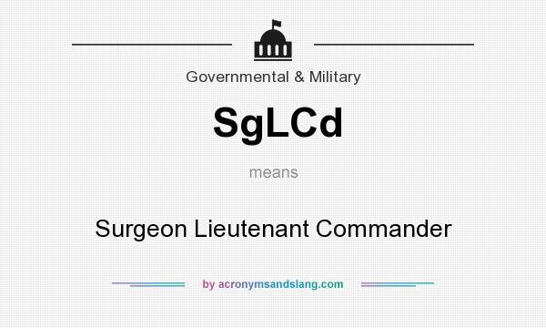 What does SgLCd mean? It stands for Surgeon Lieutenant Commander