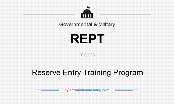 What does REPT mean? It stands for Reserve Entry Training Program