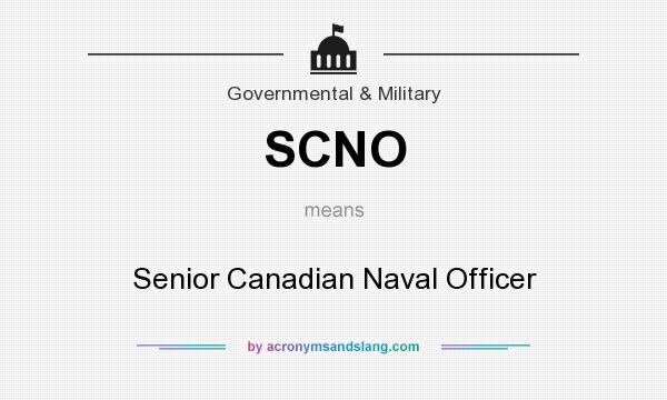 What does SCNO mean? It stands for Senior Canadian Naval Officer