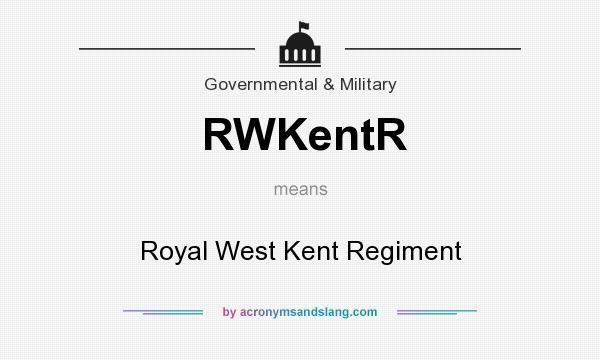 What does RWKentR mean? It stands for Royal West Kent Regiment