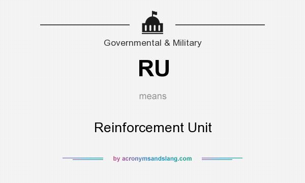 What does RU mean? It stands for Reinforcement Unit