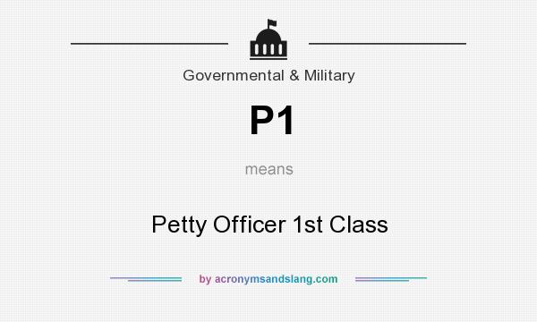 What does P1 mean? It stands for Petty Officer 1st Class