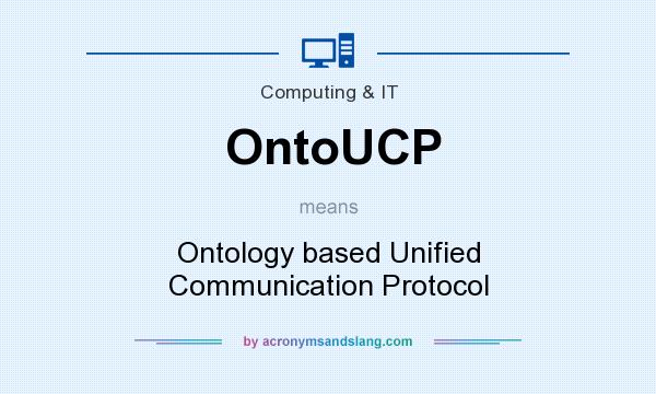 What does OntoUCP mean? It stands for Ontology based Unified Communication Protocol