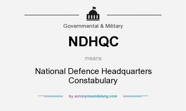 What does NDHQC mean? It stands for National Defence Headquarters Constabulary