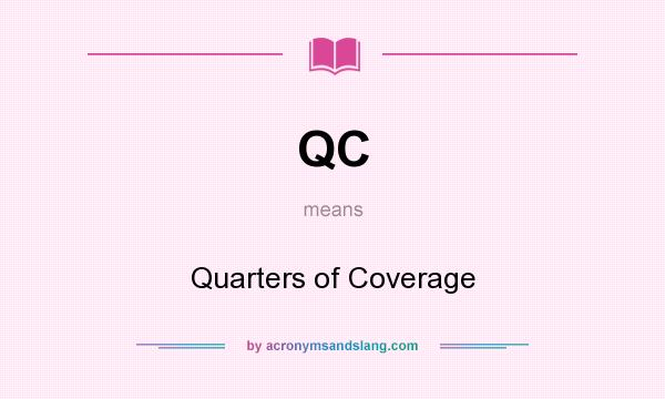 What does QC mean? It stands for Quarters of Coverage