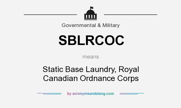 What does SBLRCOC mean? It stands for Static Base Laundry, Royal Canadian Ordnance Corps