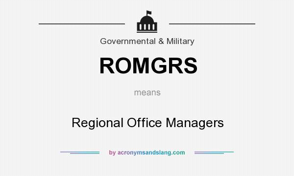 What does ROMGRS mean? It stands for Regional Office Managers