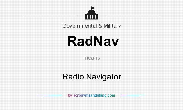 What does RadNav mean? It stands for Radio Navigator