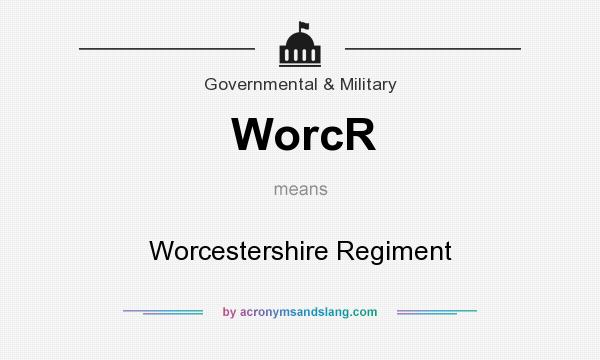 What does WorcR mean? It stands for Worcestershire Regiment