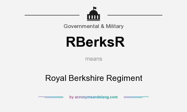 What does RBerksR mean? It stands for Royal Berkshire Regiment