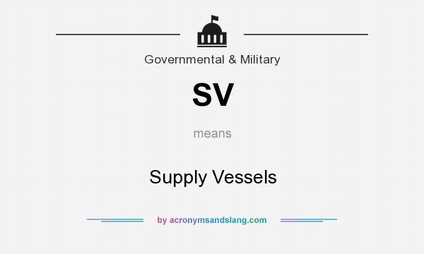 What does SV mean? It stands for Supply Vessels