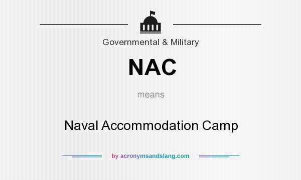 What does NAC mean? It stands for Naval Accommodation Camp