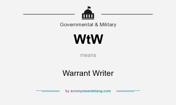 What does WtW mean? It stands for Warrant Writer