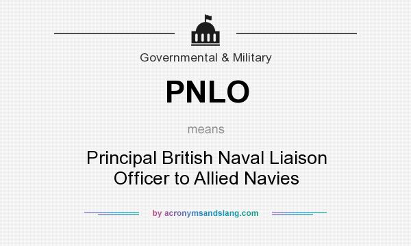 What does PNLO mean? It stands for Principal British Naval Liaison Officer to Allied Navies