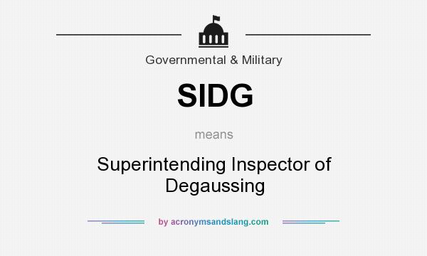 What does SIDG mean? It stands for Superintending Inspector of Degaussing