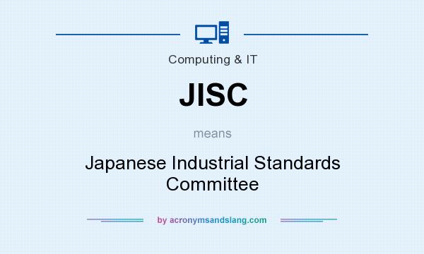 What does JISC mean? It stands for Japanese Industrial Standards Committee