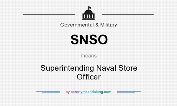 What does SNSO mean? It stands for Superintending Naval Store Officer