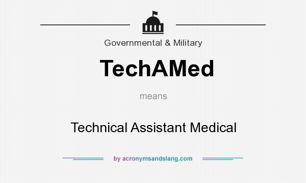 What does TechAMed mean? It stands for Technical Assistant Medical