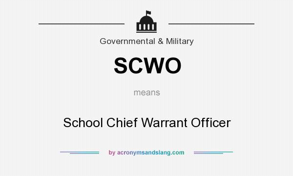 What does SCWO mean? It stands for School Chief Warrant Officer