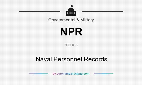 What does NPR mean? It stands for Naval Personnel Records