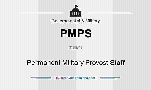 What does PMPS mean? It stands for Permanent Military Provost Staff