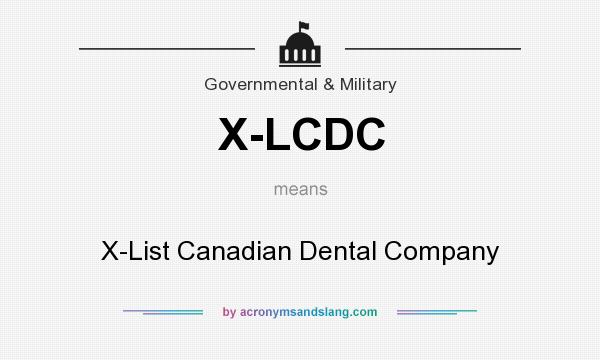What does X-LCDC mean? It stands for X-List Canadian Dental Company