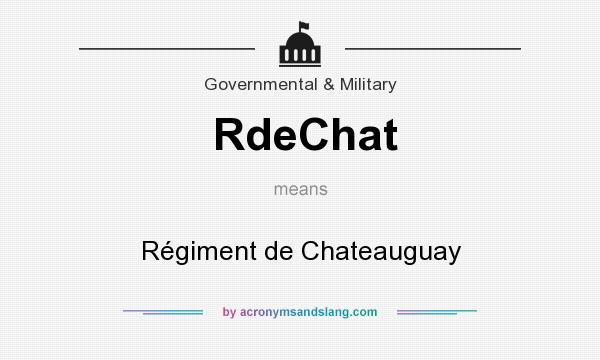 What does RdeChat mean? It stands for Régiment de Chateauguay
