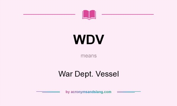What does WDV mean? It stands for War Dept. Vessel