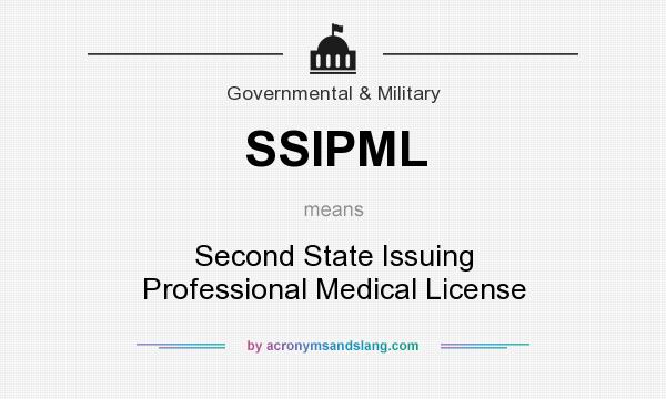 What does SSIPML mean? It stands for Second State Issuing Professional Medical License