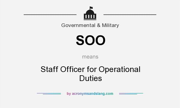 What does SOO mean? It stands for Staff Officer for Operational Duties