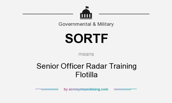What does SORTF mean? It stands for Senior Officer Radar Training Flotilla
