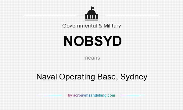 What does NOBSYD mean? It stands for Naval Operating Base, Sydney
