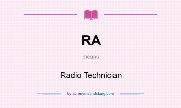 What does RA mean? It stands for Radio Technician