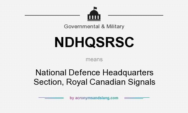 What does NDHQSRSC mean? It stands for National Defence Headquarters Section, Royal Canadian Signals