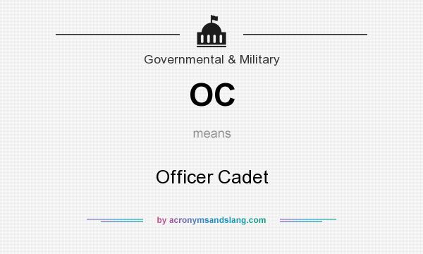 What does OC mean? It stands for Officer Cadet