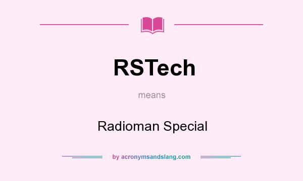 What does RSTech mean? It stands for Radioman Special