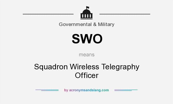 What does SWO mean? It stands for Squadron Wireless Telegraphy Officer