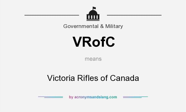 What does VRofC mean? It stands for Victoria Rifles of Canada