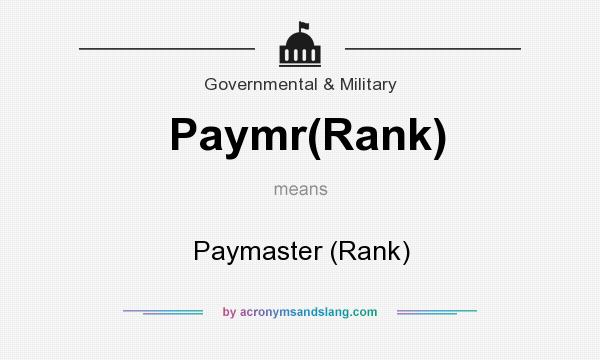 What does Paymr(Rank) mean? It stands for Paymaster (Rank)